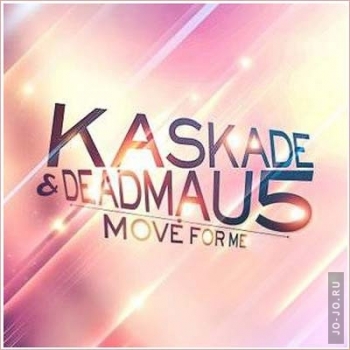 Kaskade & Deadmau5 - Move for Me (Extended Mix)