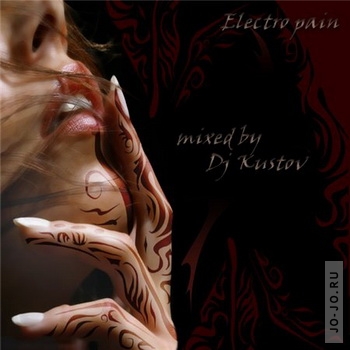 Electro pain (mixed by dj Kustov)