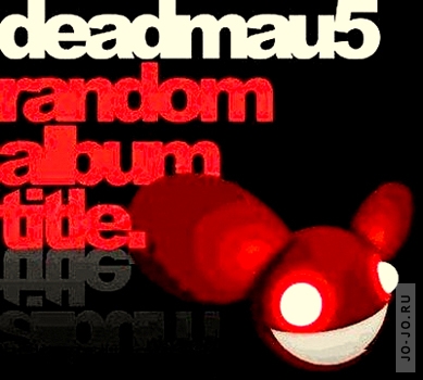 Deadmau5 - Random album title (Promo)