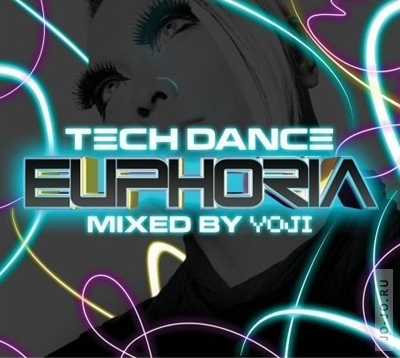 Tech Dance Euphoria mixed by Yoji