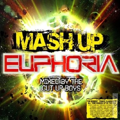 Mash Up Euphoria (Mixed By The Cut Up Boys)