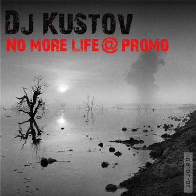 Dj Kustov - No more life @ promo
