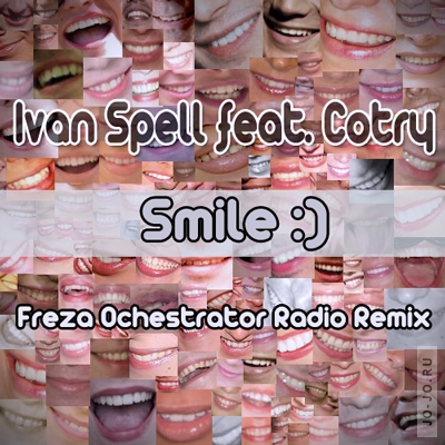 Ivan Spell feat. Cotry - Smile (Freza Orchestrator Radio Remix)
