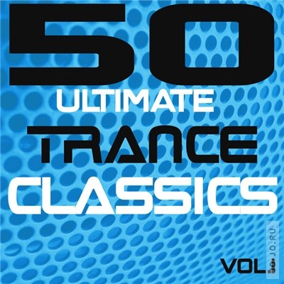 50 ultimate trance classics vol. 1
