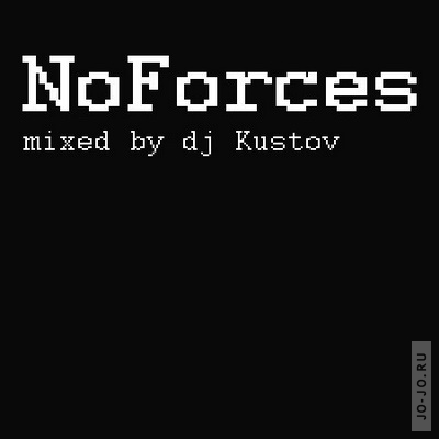 NoForces (Mixed by Dj Kustov)