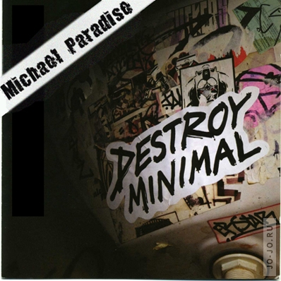 Destroy Minimal (mixed by Michael Paradise)