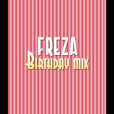 Freza - Birthday Mix