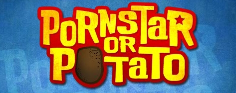 Pornstar or potato