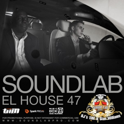 Soundlab presents: El House 47 (Mixed by Dj TiM & Dj Stan Williams)