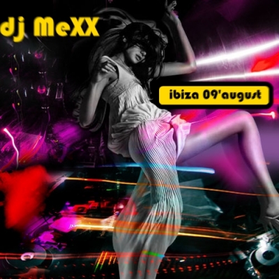 DJ MeXX IBIZA 09 AUGUST