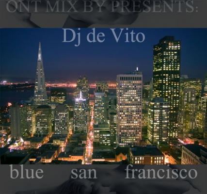 ONT Mix By presents: Blue San Francisco (Mixed by Dj de Vito)