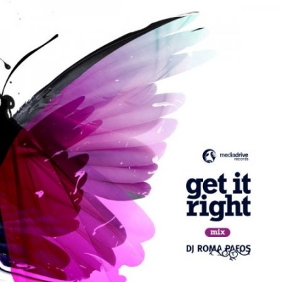 Get It Right (Mixed by DJ Roma Pafos)