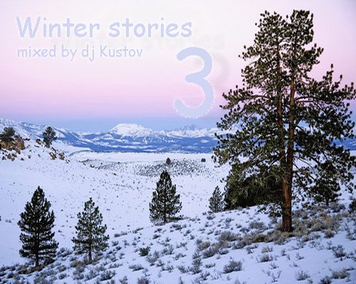 Winter stories 3 (mixed by dj Kustov) 