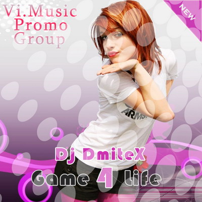 Game 4 Life (Mixed by Dj DmiteX)