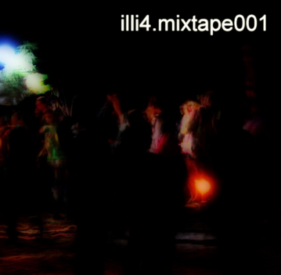 Mixtape 001 (Mixed by illi4)