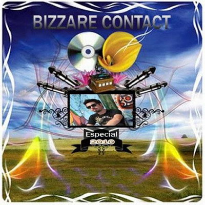 Bizzare Contact - Especial 2010