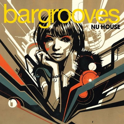 Bargrooves - Nu House