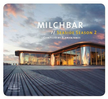 Milchbar. Seaside season 2 (compiled by Blank & Jones)