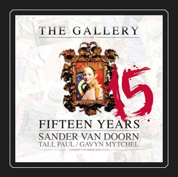 The Gallery 15 years mixed by Sander Van Doorn, Tall Paul & Gavyn Mytchel