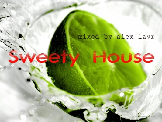 Sweety House (Mixed by Alex Lavr)