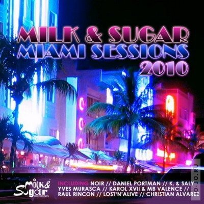 Milk & Sugar - Miami Sessions 2010