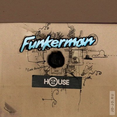 Funkerman - House for all
