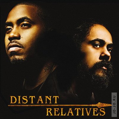 Nas and Damian Marley - Distant Relatives