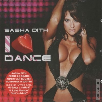 I Love Dance (mixed by Sasha Dith)