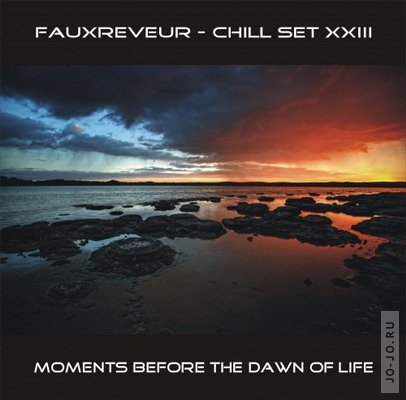 Chill Set XXIII (mixed by FauxReveur)
