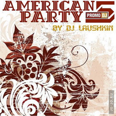 American Party 5 - by DJ Laushkin