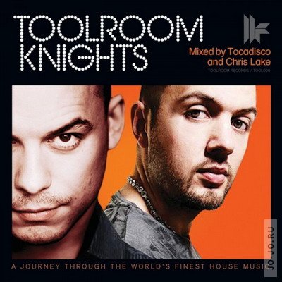 Toolroom Knights (mixed By Tocadisco & Chris Lake)
