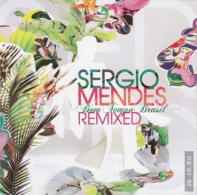 Sergio Mendes - Bom Tempo Brasil Remixed