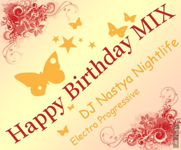 Happy Birthday (mixed by Dj Nastya Nightlife)