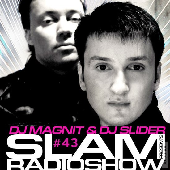 Radio Record: dj Magnit & dj Slider - Slam Radioshow #43