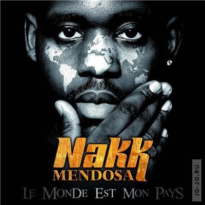 Nakk - Le Monde Est Mon Pays