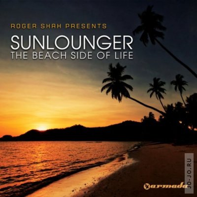 Roger Shah pres. Sunlounger: The Beach Side Of Life