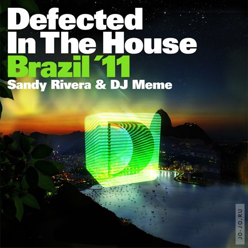 Defected In The House Brazil 11 - mixed by Sandy Rivera & DJ Meme