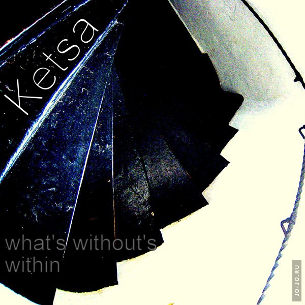 Ketsa - What's Without's Within