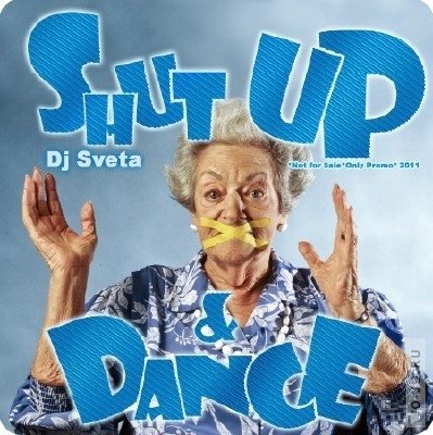 Dj Sveta - Shut Up and Dance!