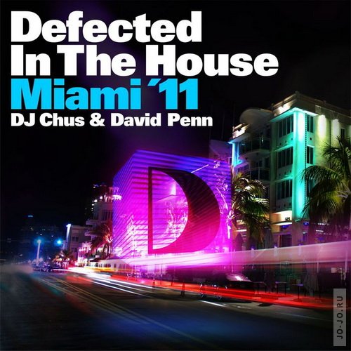 Defected In The House: Miami '11 (mixed by Dj Chus and David Penn)
