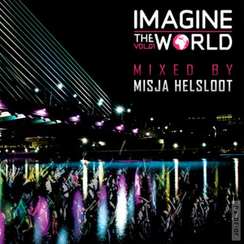 Imagine The World Vol 01 (Mixed By Misja Helsloot)