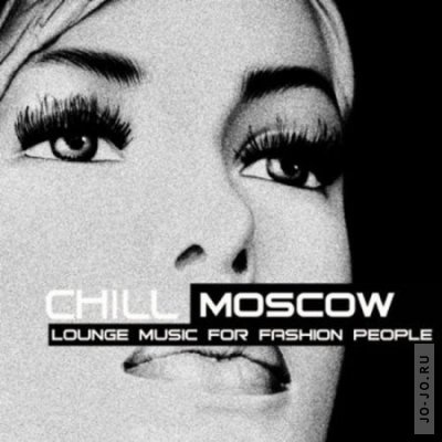 Chill Moscow Lounge music for fashion people