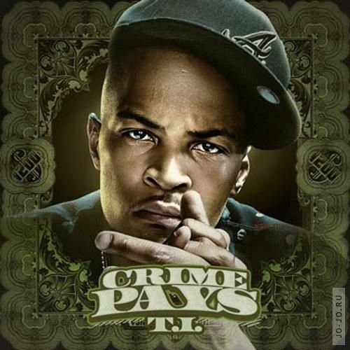 T.I. - Crime Pays