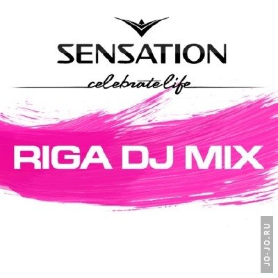 Dj Riga - Sensation Selebrate Life