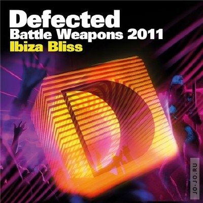 Defected Battle Weapons 2011 Ibiza Bliss