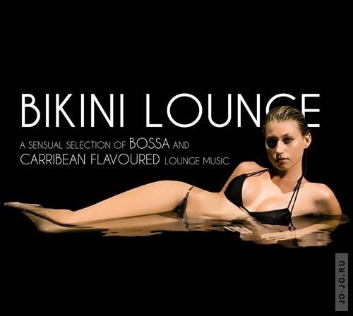 Bikini Lounge: A Sensual Selection of Bossa and Caribbea