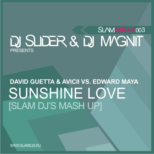 Guetta, Avicii, Edward Maya - Sunshine Love (Slam DJs Mash Up)