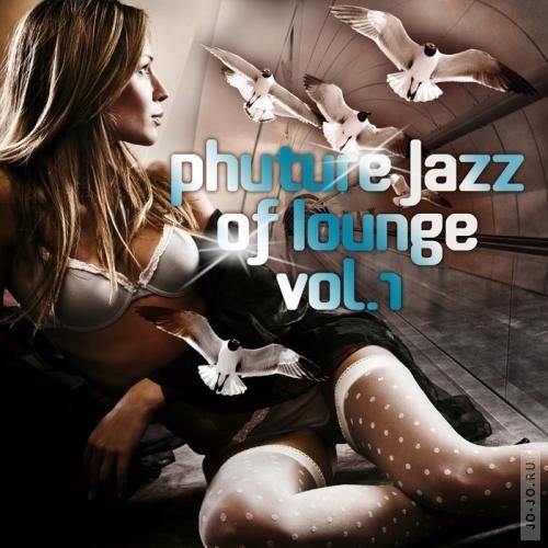 Phuture Jazz Of Lounge: Vol 1 (2011)