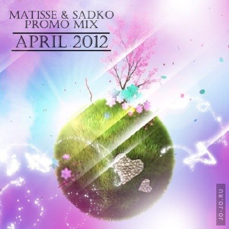 Matisse & Sadko - April 2012 Promo Mix