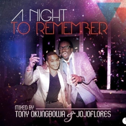 Night To Remember - Mixed By Tony Okungbowa And Jojo Flores